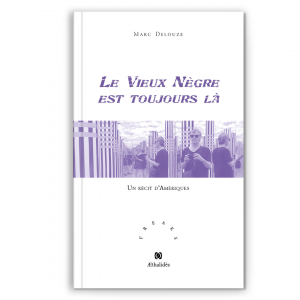 Le Vieux Nègre est toujours là